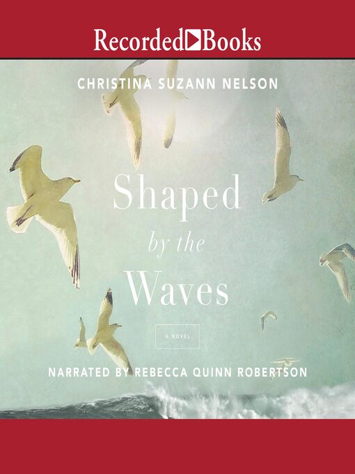 Title details for Shaped by the Waves by Christina Suzann Nelson - Available